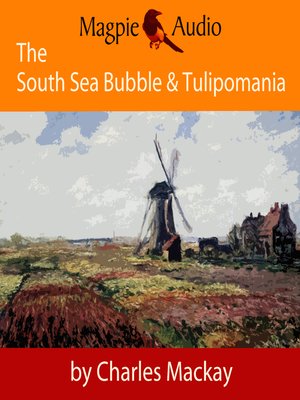 cover image of The South Sea Bubble and Tulipomania--Financial Madness and Delusion
